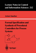 Formal Specification and Synthesis of Procedural Controllers for Process Systems