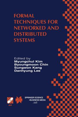 Formal Techniques for Networked and Distributed Systems: FORTE 2001 - Myungchul Kim (Editor), and Byoungmoon Chin (Editor), and Sungwon Kang (Editor)