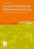 Formale Modelle Der Softwareentwicklung: Model-Checking, Verifikation, Analyse Und Simulation