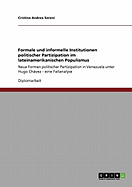 Formale und informelle Institutionen politischer Partizipation im lateinamerikanischen Populismus. Neue Formen politischer Partizipation in Venezuela unter Hugo Chvez.: Eine Fallanalyse