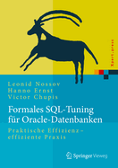 Formales Sql-Tuning Fr Oracle-Datenbanken: Praktische Effizienz - Effiziente PRAXIS