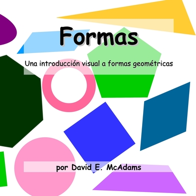 Formas: Una introduccin visual a formas geomtricas - McAdams, David E
