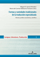 Formas Y Variedades Tradicionales de la Traducci?n Especializada: Literaria, Jur?dico-Econ?mica, Cient?fica