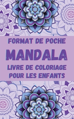 Format De Poche MANDALA Livre De Coloriage Pour Les Enfants: Mandalas ...