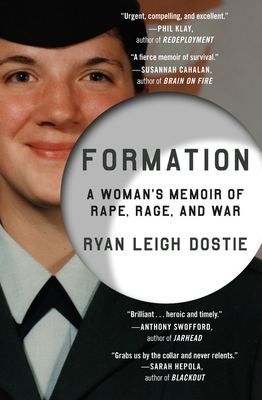 Formation: A Woman's Memoir of Rape, Rage, and War - Dostie, Ryan Leigh
