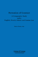 Formation of Contract: A Comparative Study Under English, French, Islamic and Iranian Law