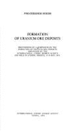 Formation of Uranium Ore Deposits: Proceedings of a Symposium on the Formation of Uranium Ore Deposits, Organized by the International Atomic Energy A - International Atomic Energy Agency