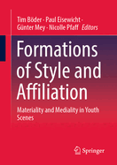 Formations of Style and Affiliation: Materiality and Mediality in Youth Scenes