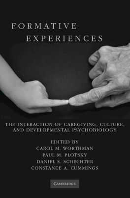 Formative Experiences - Worthman, Carol M, PhD (Editor), and Plotsky, Paul M, PhD (Editor), and Schechter, Daniel S, MD (Editor)