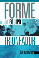 Forme Un Equipo Triunfador = On-The-Fly Guide to Building Successful Teams