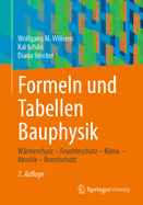 Formeln Und Tabellen Bauphysik: Wrmeschutz - Feuchteschutz - Klima - Akustik - Brandschutz