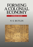 Forming a Colonial Economy: Australia 1810-1850