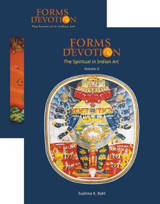 Forms Of Devotion: The Spiritual in Indian Art Vol I & II - Bahl, Sushma K. (Editor)