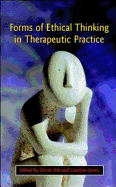Forms of Ethical Thinking in Therapeutic Practice