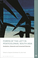 Forms of the Left in Postcolonial South Asia: Aesthetics, Networks and Connected Histories