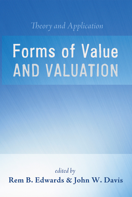Forms of Value and Valuation - Edwards, Rem B (Editor), and Davis, John W (Editor)