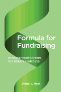 Formula for Fundraising: Embrace Your Donors for Greater Success