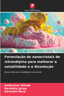 Formula??o de nanocristais de nitrendipina para melhorar a solubilidade e a dissolu??o