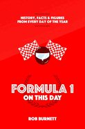 Formula One On This Day: History, Facts and Figures from Every Day of the Year