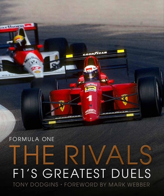 Formula One: The Rivals: F1's Greatest Duels - Dodgins, Tony, and Webber, Mark
