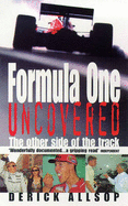 Formula One Uncovered: The Other Side of the Track