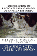 Formulaci?n de raciones para ganado de carne a pastoreo: M?todos, Modelos y Aplicaciones - Reinoso, Valeria, and Soto, Claudio