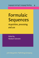 Formulaic Sequences: Acquisition, processing and use