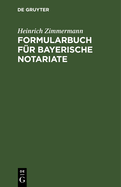 Formularbuch f?r Bayerische Notariate