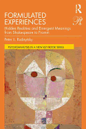 Formulated Experiences: Hidden Realities and Emergent Meanings from Shakespeare to Fromm