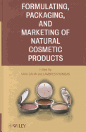 Formulating, Packaging, and Marketing of Natural Cosmetic Products