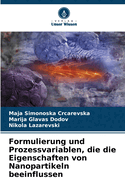 Formulierung und Prozessvariablen, die die Eigenschaften von Nanopartikeln beeinflussen