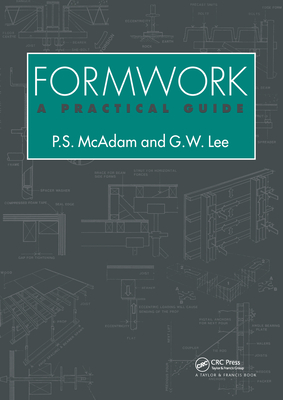 Formwork: A Practical Guide - Lee, Geoffrey, and McAdam, Peter