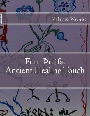 Forn Threifa: Ancient Healing Touch - Wright, Valarie