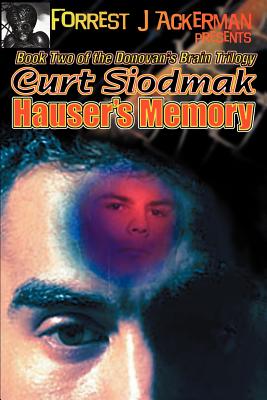 Forrest J. Ackerman Presents Hauser's Memory - Siodmak, Curt, and Ackerman, Forrest J (Introduction by)