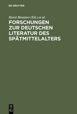 Forschungen Zur Deutschen Literatur Des Spatmittelalters: Festschrift Fur Johannes Janota - Brunner, Horst (Editor), and Williams-Krapp, Werner (Editor)