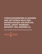 Forschungsreisen in Arabien und Ost-Afrika Nach Den Entdeckungen Von Burton, Speke, Krapf, Rebmann, Erhardt und Anderen - Andree, Karl