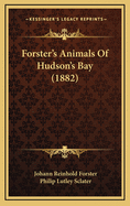 Forster's Animals of Hudson's Bay (1882)