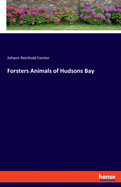 Forsters Animals of Hudsons Bay