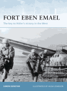 Fort Eben Emael: The Key to Hitler's Victory in the West