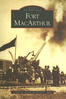 Fort MacArthur - Nelson, Stephen R, and Appel, David K