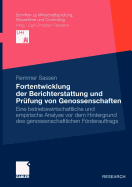 Fortentwicklung Der Berichterstattung Und Prufung Von Genossenschaften: Eine Betriebswirtschaftliche Und Empirische Analyse VOR Dem Hintergrund Des Genossenschaftlichen Forderauftrags