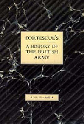 Fortescue's History of the British Army: Volume IV Maps - Fortescue, J. W.