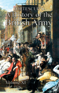 Fortescue's History of the British Army: Volume XI