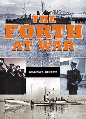 Forth at War - Hendrie, William F