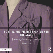 Forties and Fifties Fashion for the Stage: Patterns from Vintage Clothing