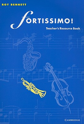 Fortissimo! Teacher's resource book - Bennett, Roy