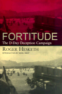 Fortitude: The D-Day Deception Campaign