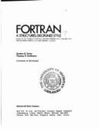FORTRAN: A Structured, Disciplined Style: Based on 1977 American National Standard FORTRAN and Compatible with Watfor, Watfiv, Watfiv-S, and Mnf FORTRAN Compilers