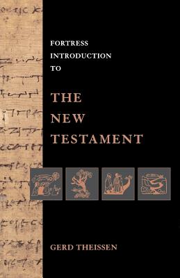 Fortress Introduction to the New Testament - Theissen, Gerd, and Bowden, John John (Translated by)