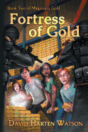 Fortress of Gold: Book Two of the Magicians Gold Series
